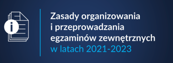 Miniaturka artykułu Zasady organizowania i przeprowadzania egzaminów zewnętrznych w latach 2021-2023